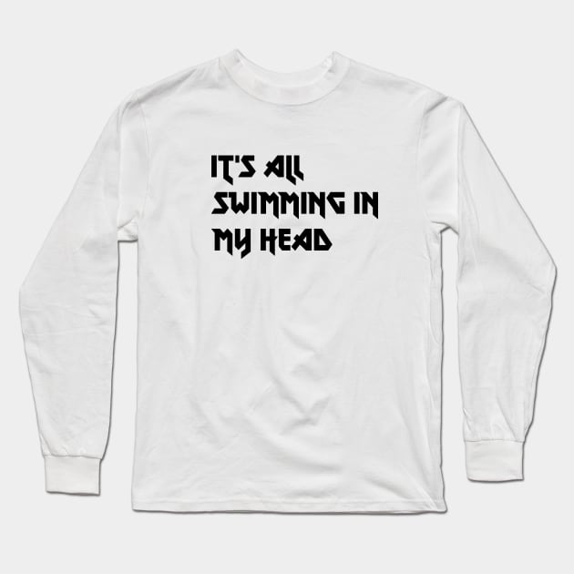 Swimming in my head Long Sleeve T-Shirt by howward